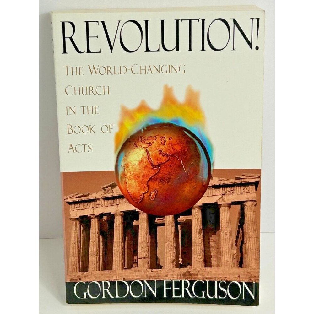 Revolution! The World Changing Church Book of Acts Gordon Ferguson 1577820584